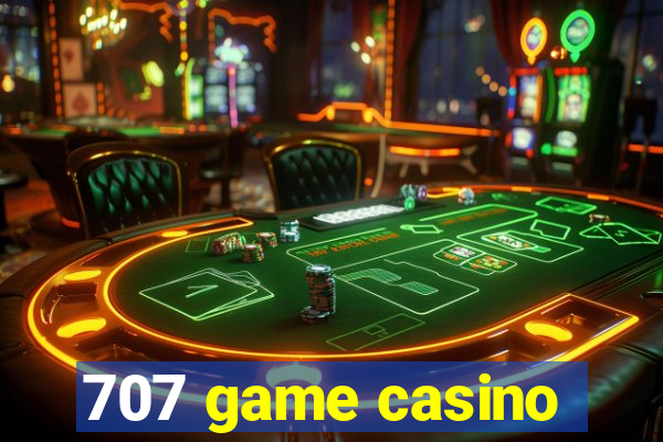 707 game casino